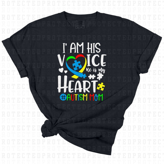 I AM HIS VOICE HE IS MY HEART #AUTISM MOM -  DTF TRANSFER