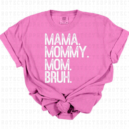MAMA MOMMY MOM BRUH *SINGLE COLOR* - DTF TRANSFER