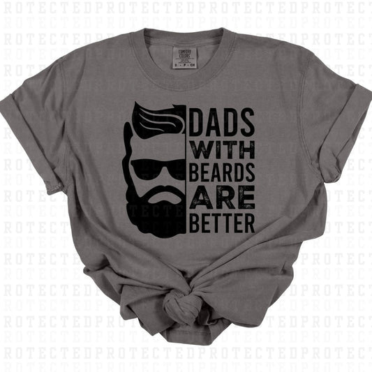 DADS WITH BEARDS ARE BETTER *SINGLE COLOR* - DTF TRANSFER