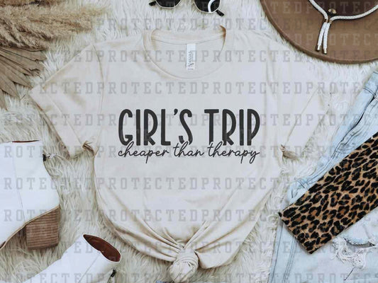 GIRLS TRIP CHEAPER THAN THERAPY - DTF TRANSFER