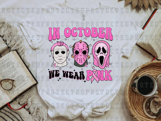 IN OCTOBER WE WEAR PINK SCARY MOVIES - DTF TRANSFER