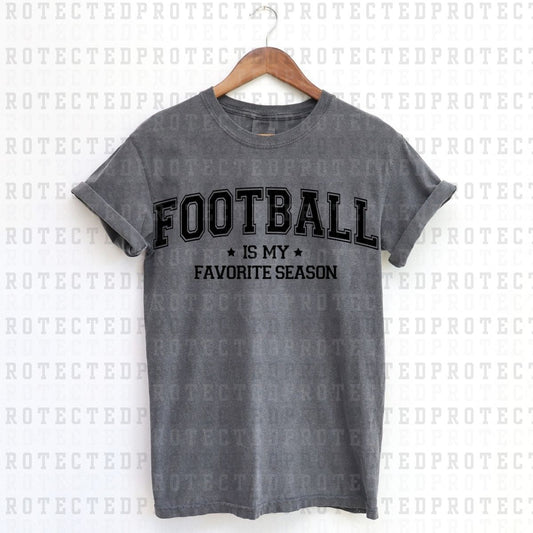 FOOTBALL IS MY FAVORITE SEASON *SINGLE COLOR* - DTF TRANSFER