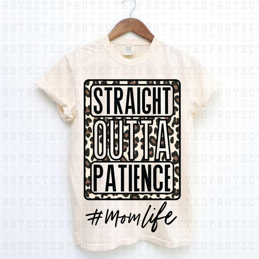 STRAIGHT OUTTA PATIENCE #MOMLIFE - DTF TRANSFER