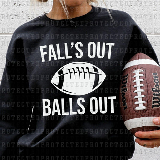 FALLS OUT BALLS OUT *SINGLE COLOR* - DTF TRANSFER