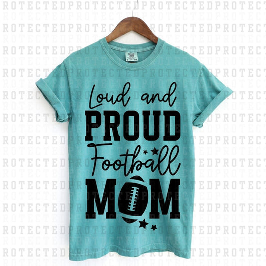 LOUD AND PROUD FOOTBALL MOM *SINGLE COLOR* - DTF TRANSFER