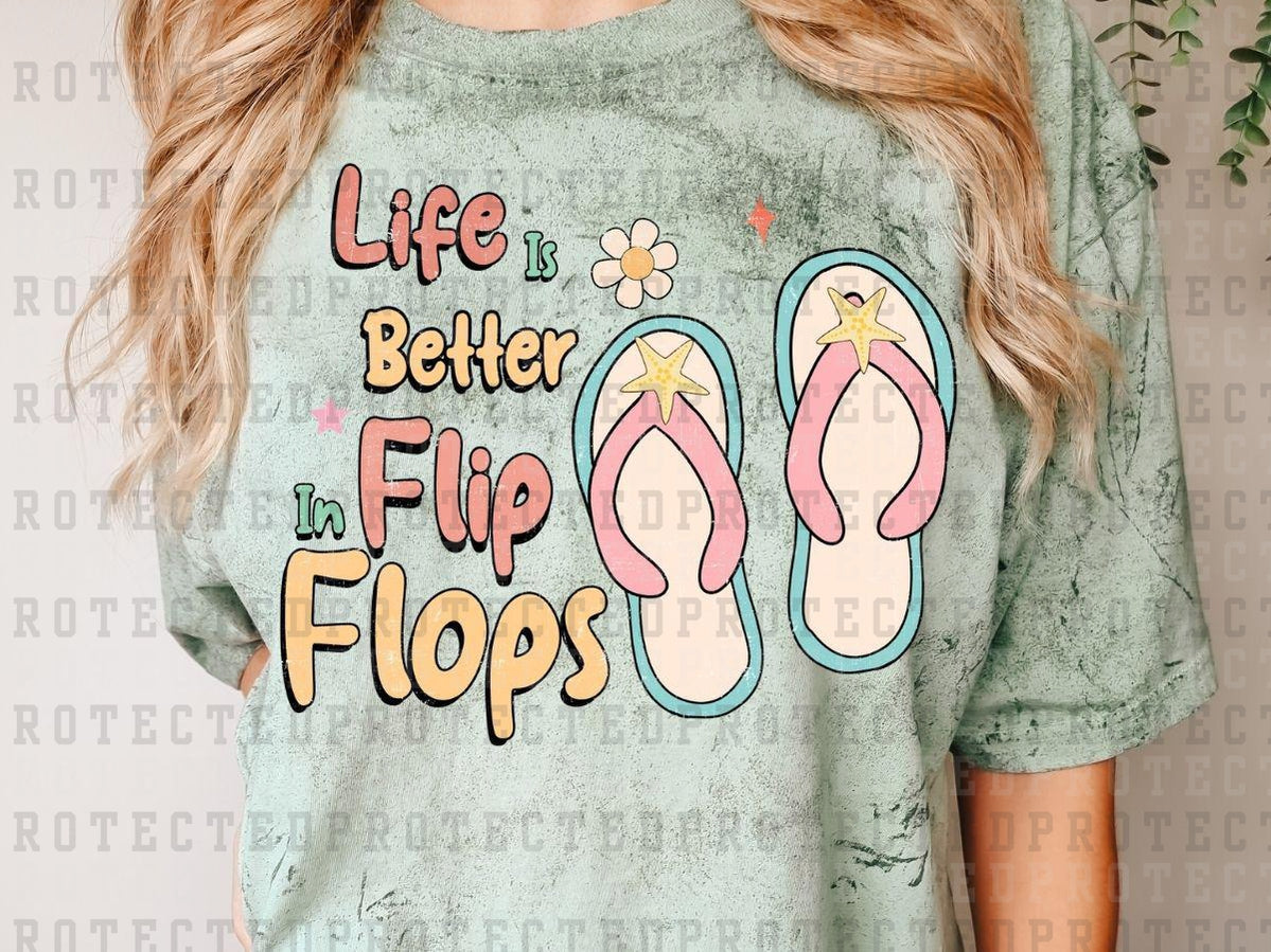 LIFE IS BETTER IN FLIP FLOPS - DTF TRANSFERS