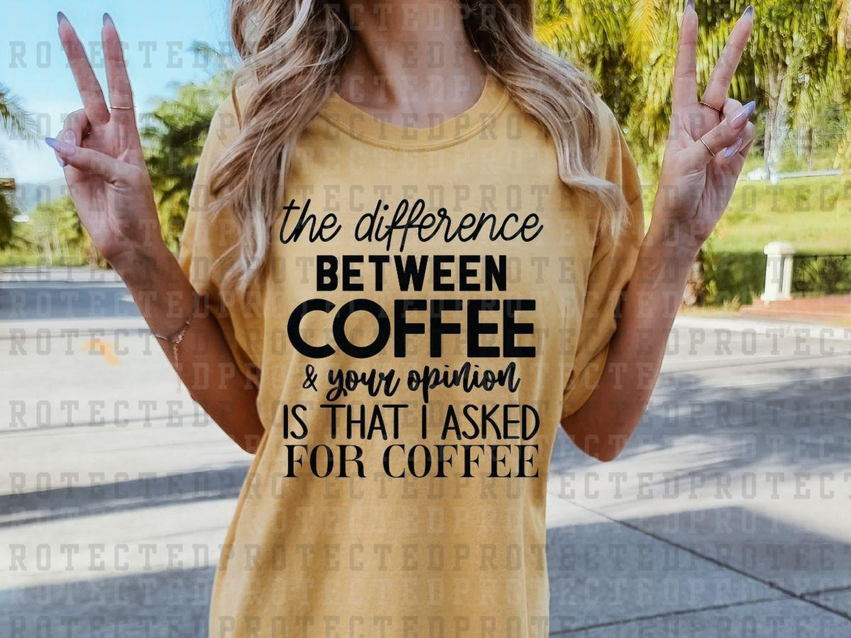 I ASKED FOR COFFEE *SINGLE COLOR* - DTF TRANSFER