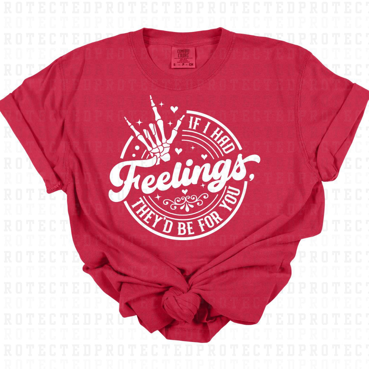 IF I HAD FEELINGS *SINGLE COLOR* - DTF TRANSFER