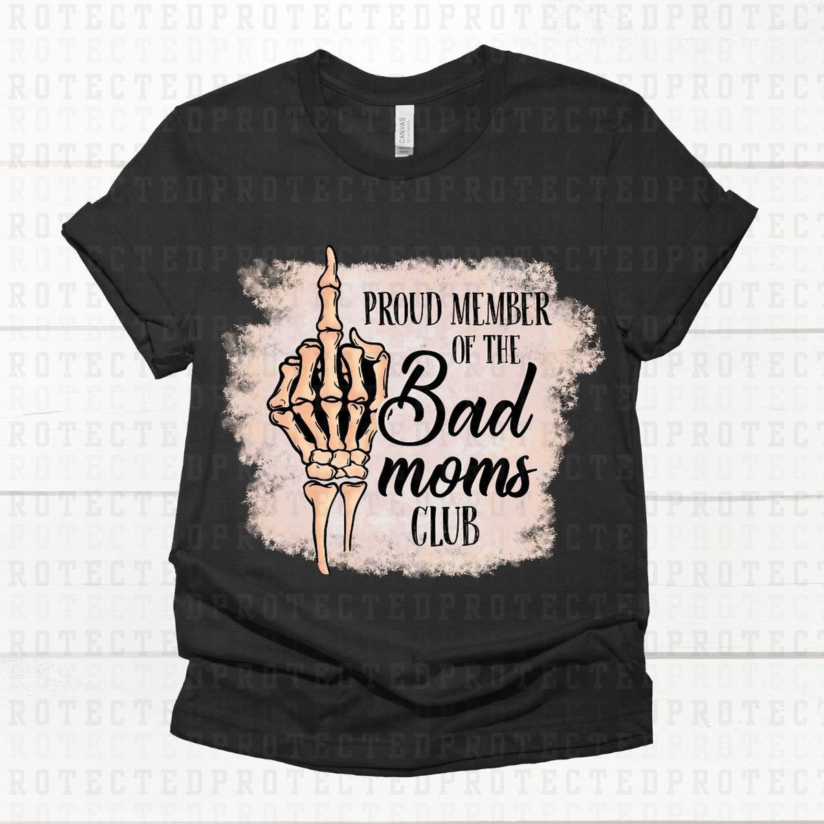 PROUD MEMBER OF THE BAD MOMS CLUB - DTF TRANSFER