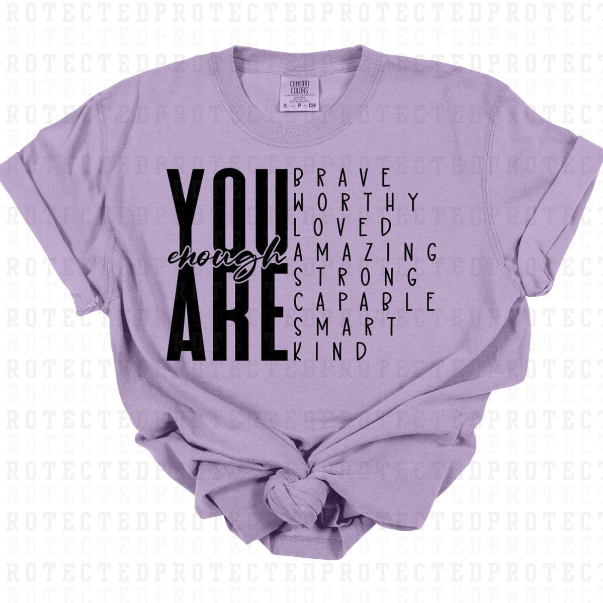 YOU ARE ENOUGH *SINGLE COLOR* - DTF TRANSFER