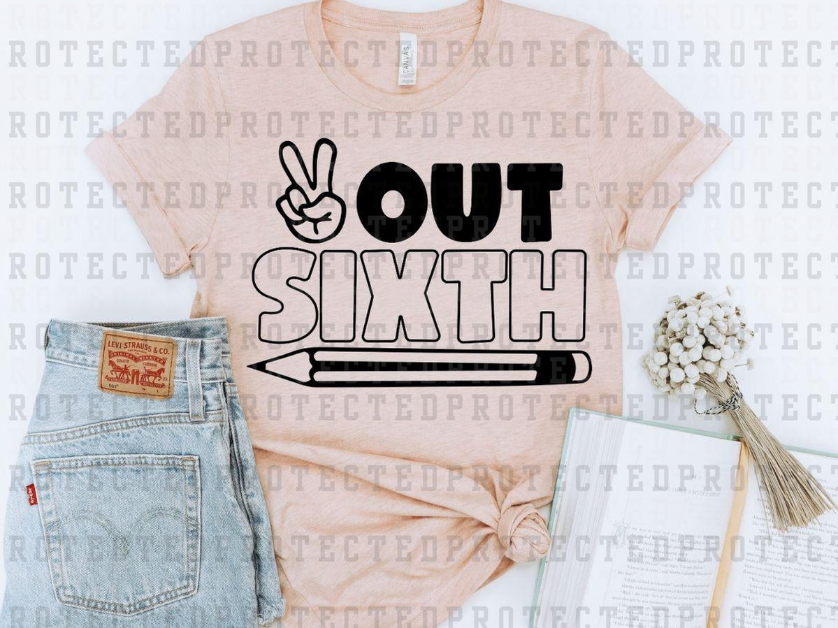 PEACE OUT SIXTH *SINGLE COLOR* - DTF TRANSFER