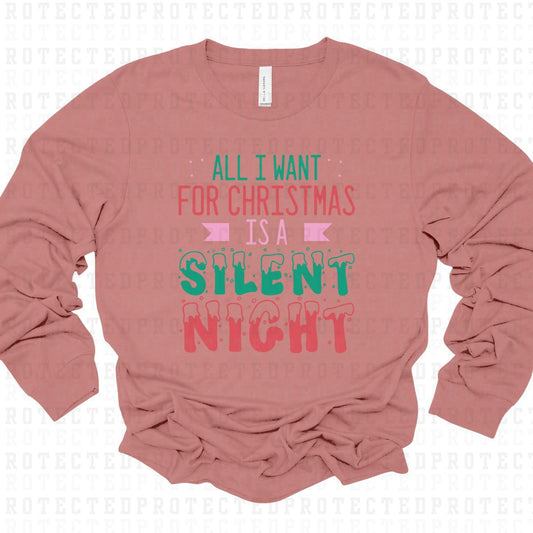 ALL I WANT FOR CHRISTMAS IS A SILENT NIGHT - DTF TRANSFER