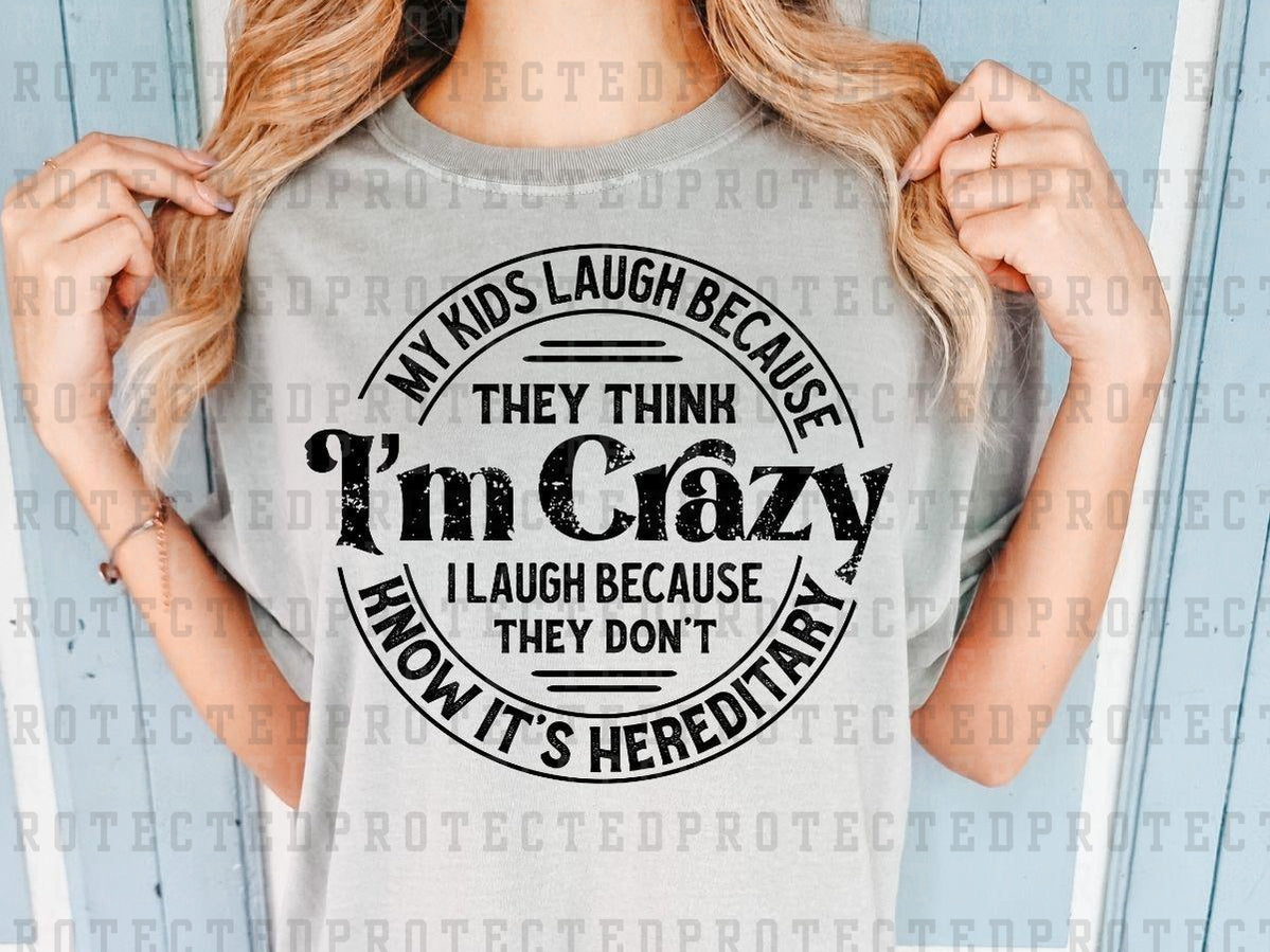 THEY THINK I'M CRAZY *SINGLE COLOR* - DTF TRANSFER