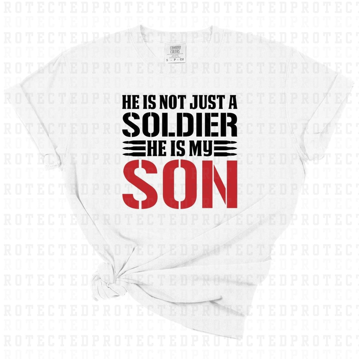 HE IS NOT JUST A SOLIDER HE IS MY SON - DTF TRANSFER