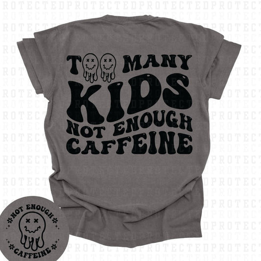 NOT ENOUGH CAFFEINE (SINGLE COLOR/POCKET+BACK) - DTF TRANSFER