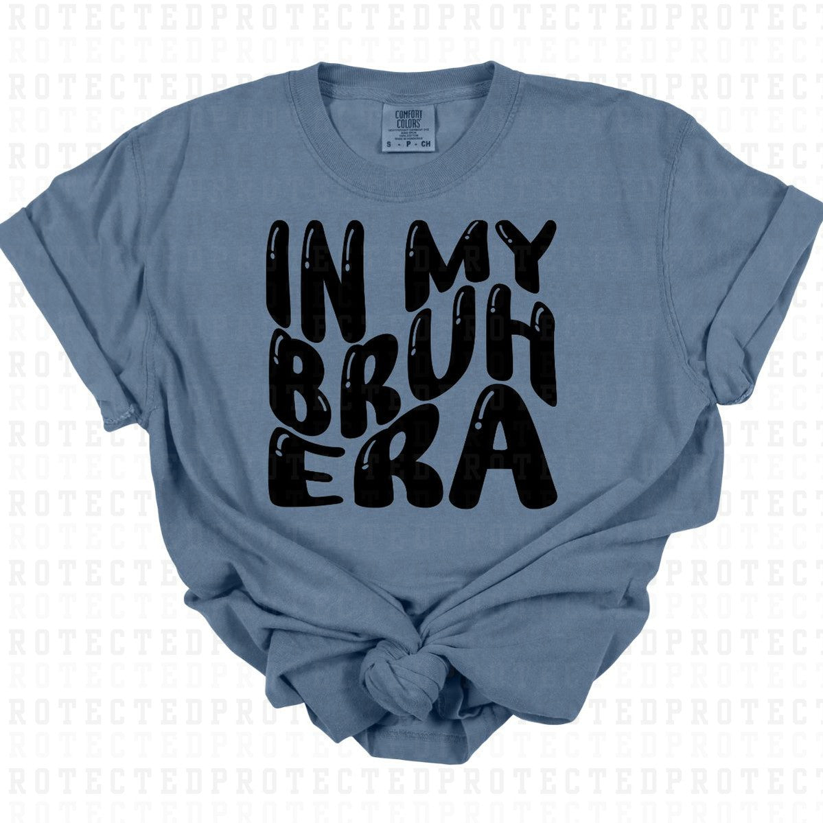 IN MY BRUH ERA *SINGLE COLOR* - DTF TRANSFER