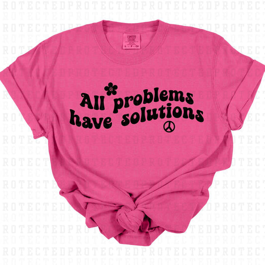 ALL PROBLEMS HAVE SOLUTIONS *SINGLE COLOR* - DTF TRANSFER