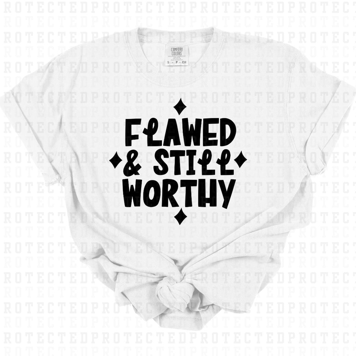 FLAWED & STILL WORTHY *SINGLE COLOR* - DTF TRANSFER