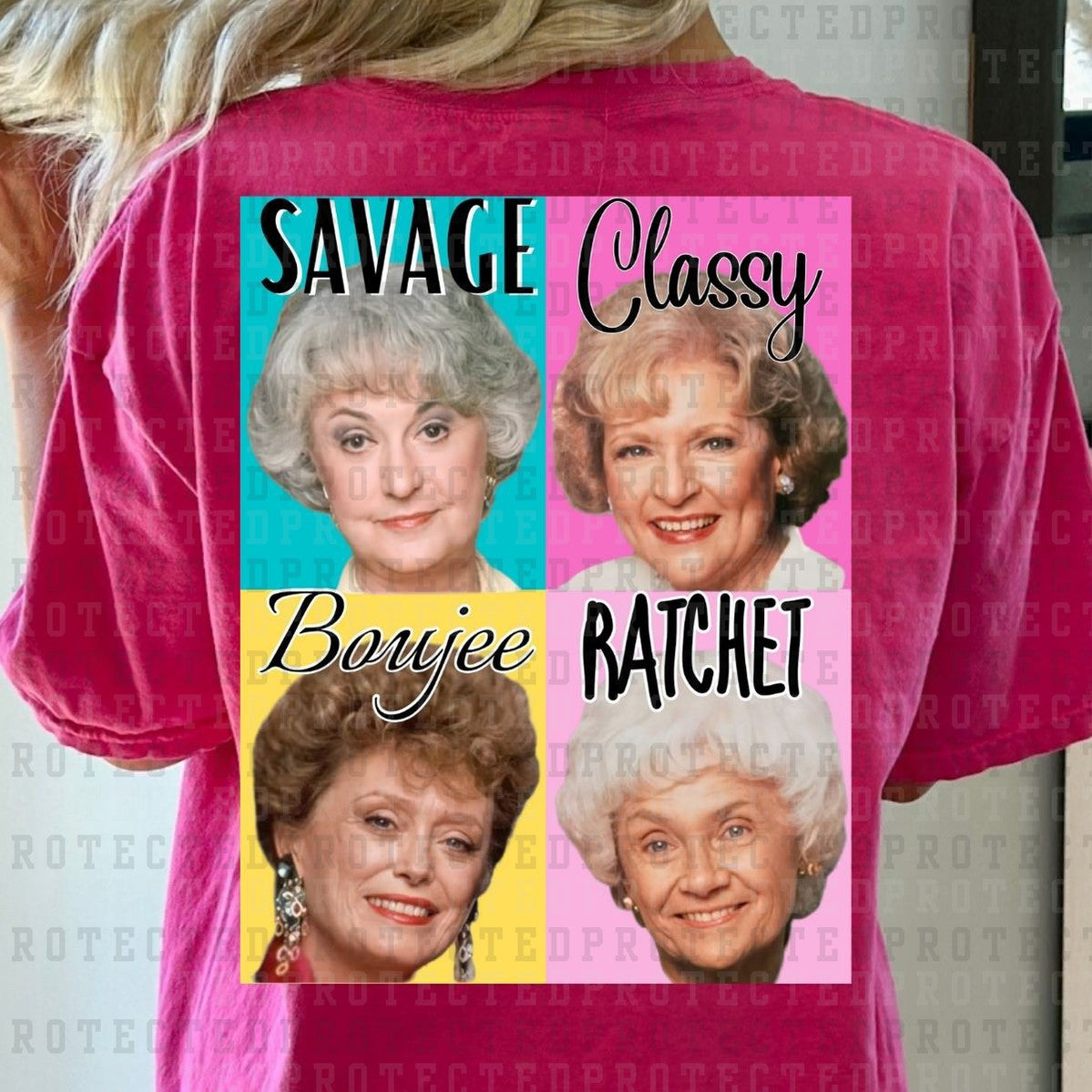 SAVAGE CLASSY BOUJEE RATCHET - GOLDEN GIRLS - DTF TRANSFER