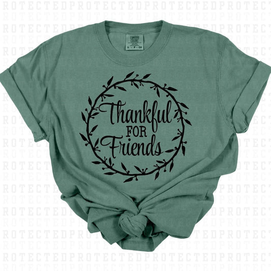 THANKFUL FOR FRIENDS *SINGLE COLOR* - DTF TRANSFER