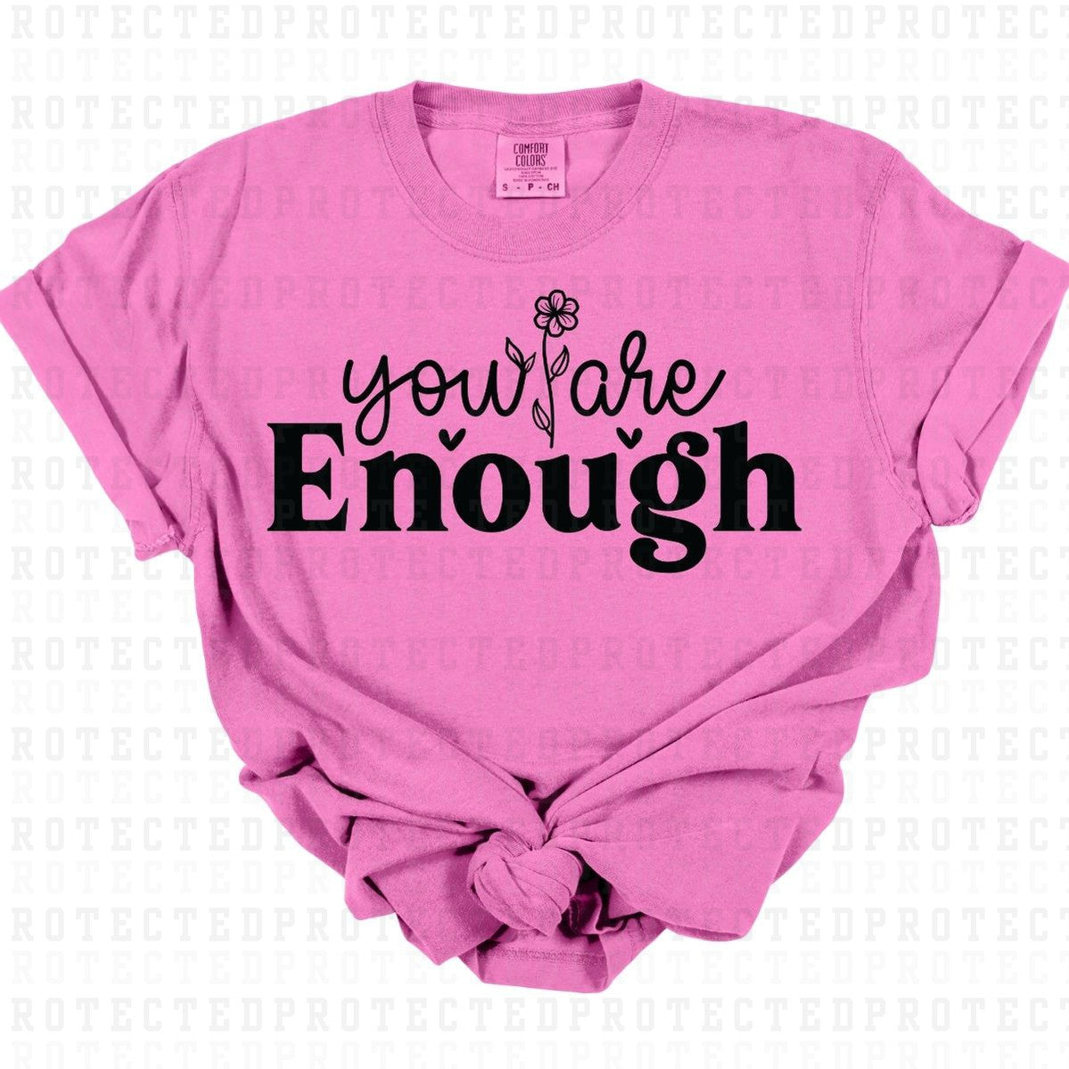 YOU ARE ENOUGH *SINGLE COLOR* - DTF TRANSFER