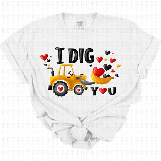 I DIG YOU - DTF TRANSFER