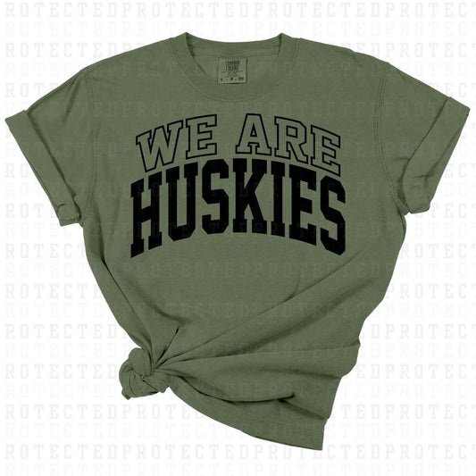 WE ARE HUSKIES *SINGLE COLOR* - DTF TRANSFER