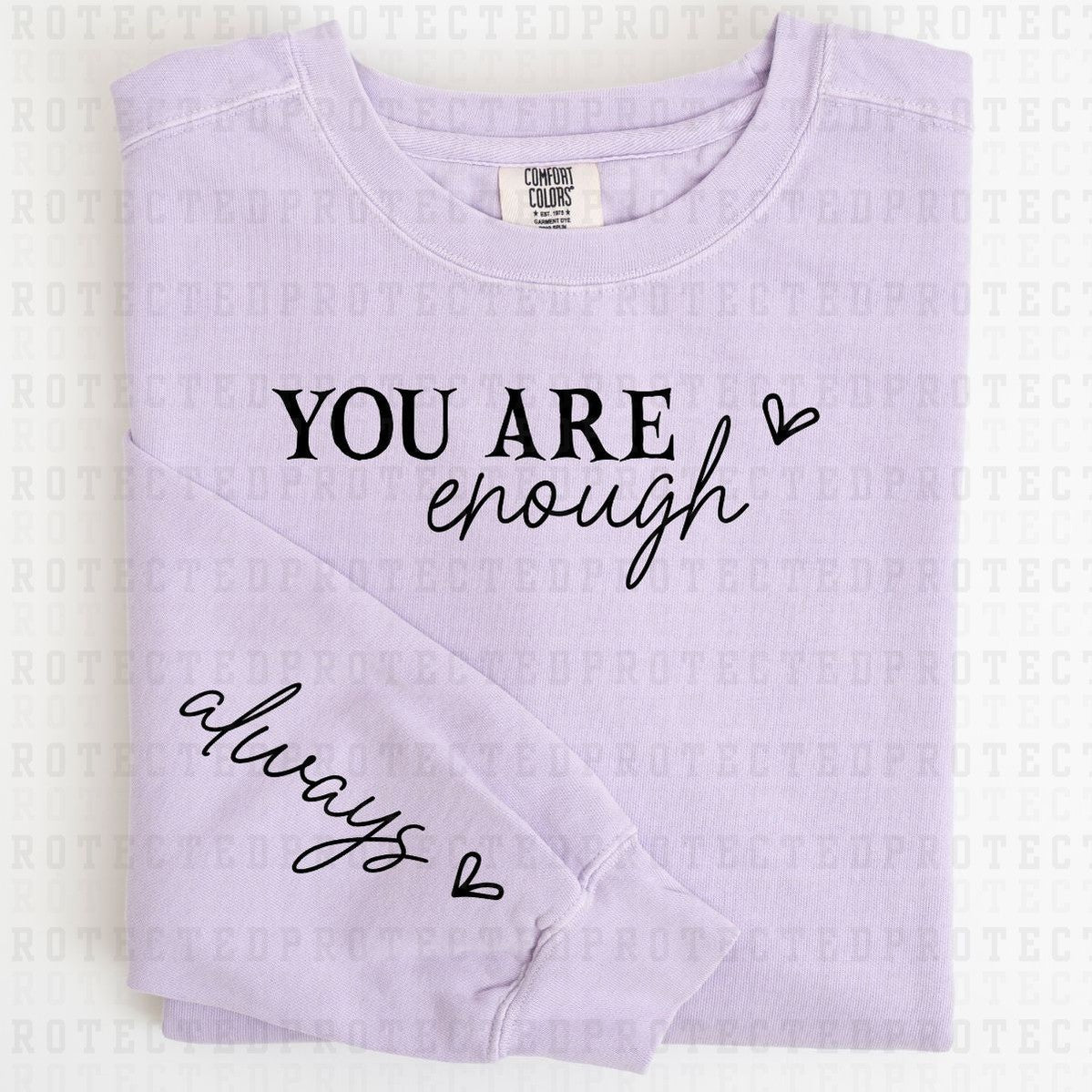 YOU ARE ENOUGH *SLEEVE COMES IN 6"* (SINGLE COLOR/FULL FRONT+1 SLEEVE) - DTF TRANSFER