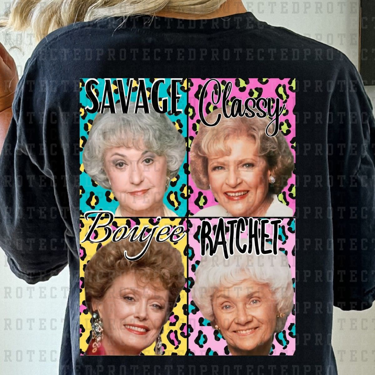 SAVAGE CLASSY BOUJEE RATCHET - GOLDEN GIRLS - DTF TRANSFER