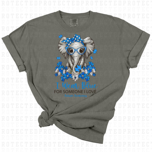 I WEAR BLUE FOR SOMEONE I LOVE - DTF TRANSFER