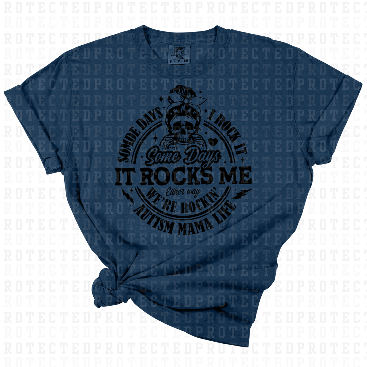 SOME DAYS I ROCK IT SOME DAYS IT ROCKS ME EITHER WAY WE'RE ROCKIN' AUTISM MAMA LIFE *SINGLE COLOR* - DTF TRANSFER