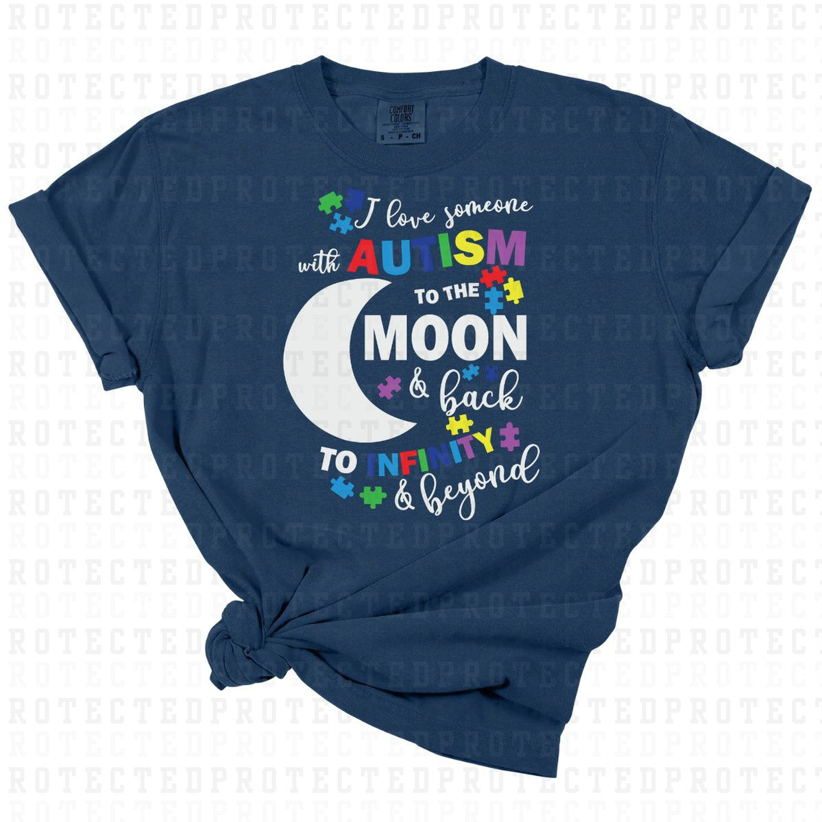 I LOVE SOMEONE WITH AUTISM TO THE MOON & BACK TO INFINITY & BEYOND - DTF TRANSFER