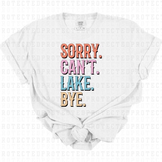 SORRY CANT LAKE BYE - DTF TRANSFER