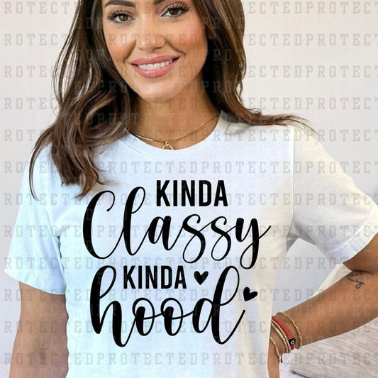 KINDA CLASSY KINDA HOOD *SINGLE COLOR* - DTF TRANSFER