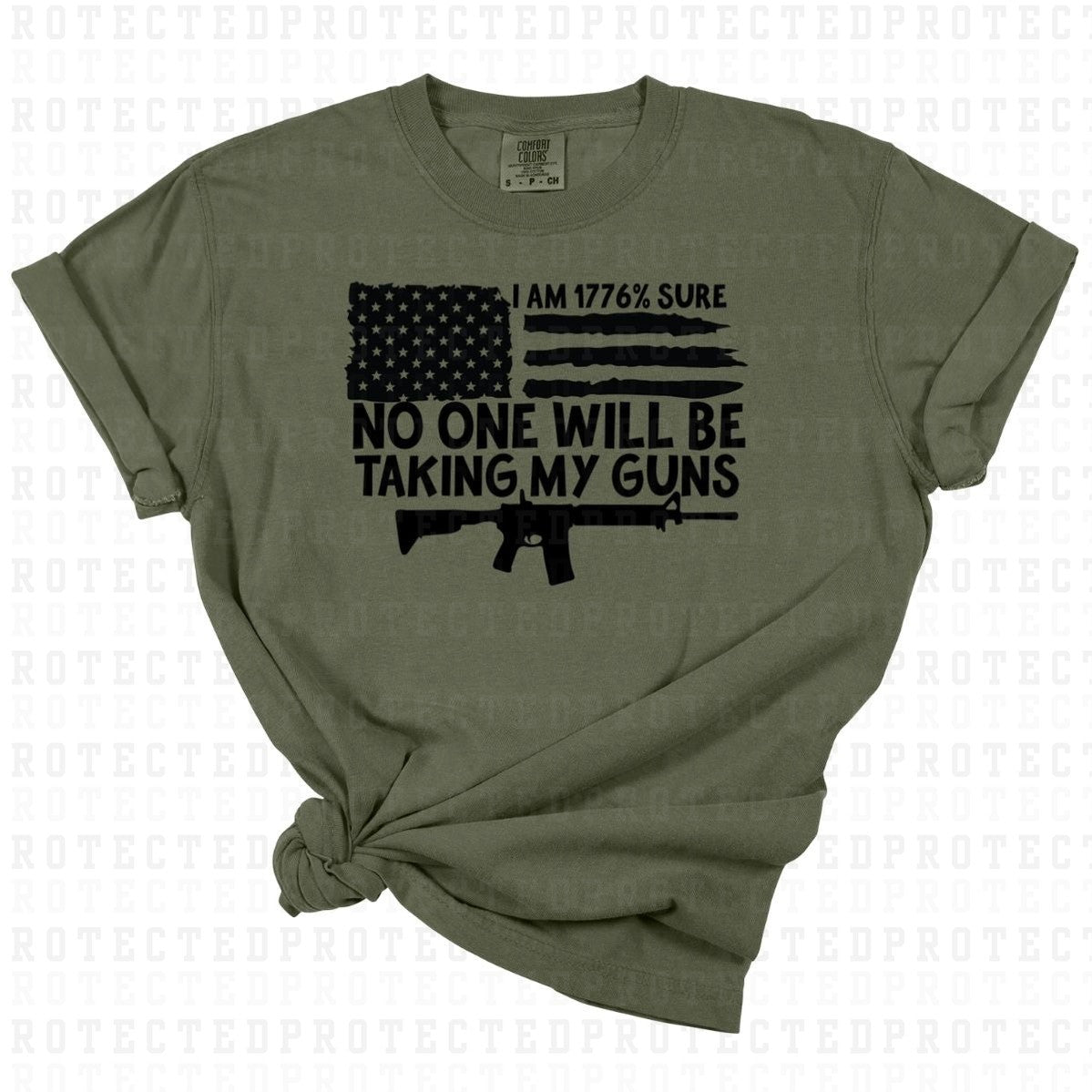 IM 1776% SURE NO ONE WILL BE TAKING MY GUNS *SINGLE COLOR* - DTF TRANSFER