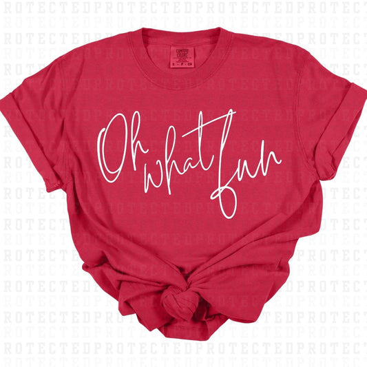 OH WHAT FUN *SINGLE COLOR* - DTF TRANSFER