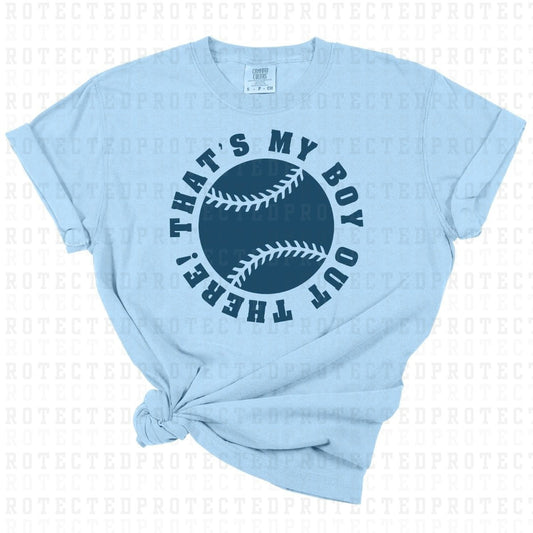 THATS MY BOY OUT THERE *SINGLE COLOR* - DTF TRANSFER