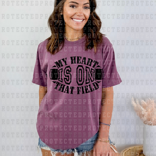 MY HEART IS ON THAT FIELD *SINGLE COLOR* - DTF TRANSFER