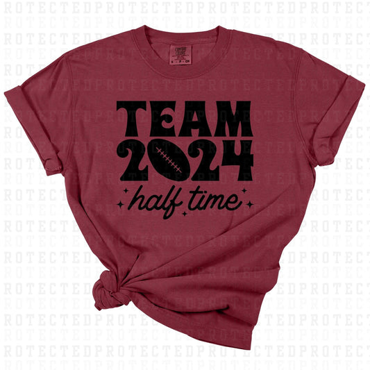 TEAM 2024 HALF TIME *BLACK TEXT - SINGLE COLOR* - DTF TRANSFER