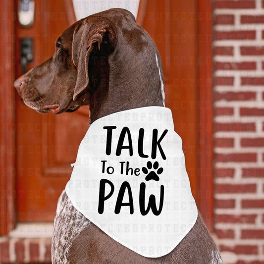 TALK TO THE PAW *SINGLE COLOR* - DTF TRANSFER