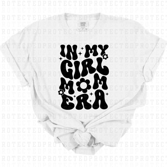 IN MY GIRL MOM ERA *BLACK - SINGLE COLOR* - DTF TRANSFER