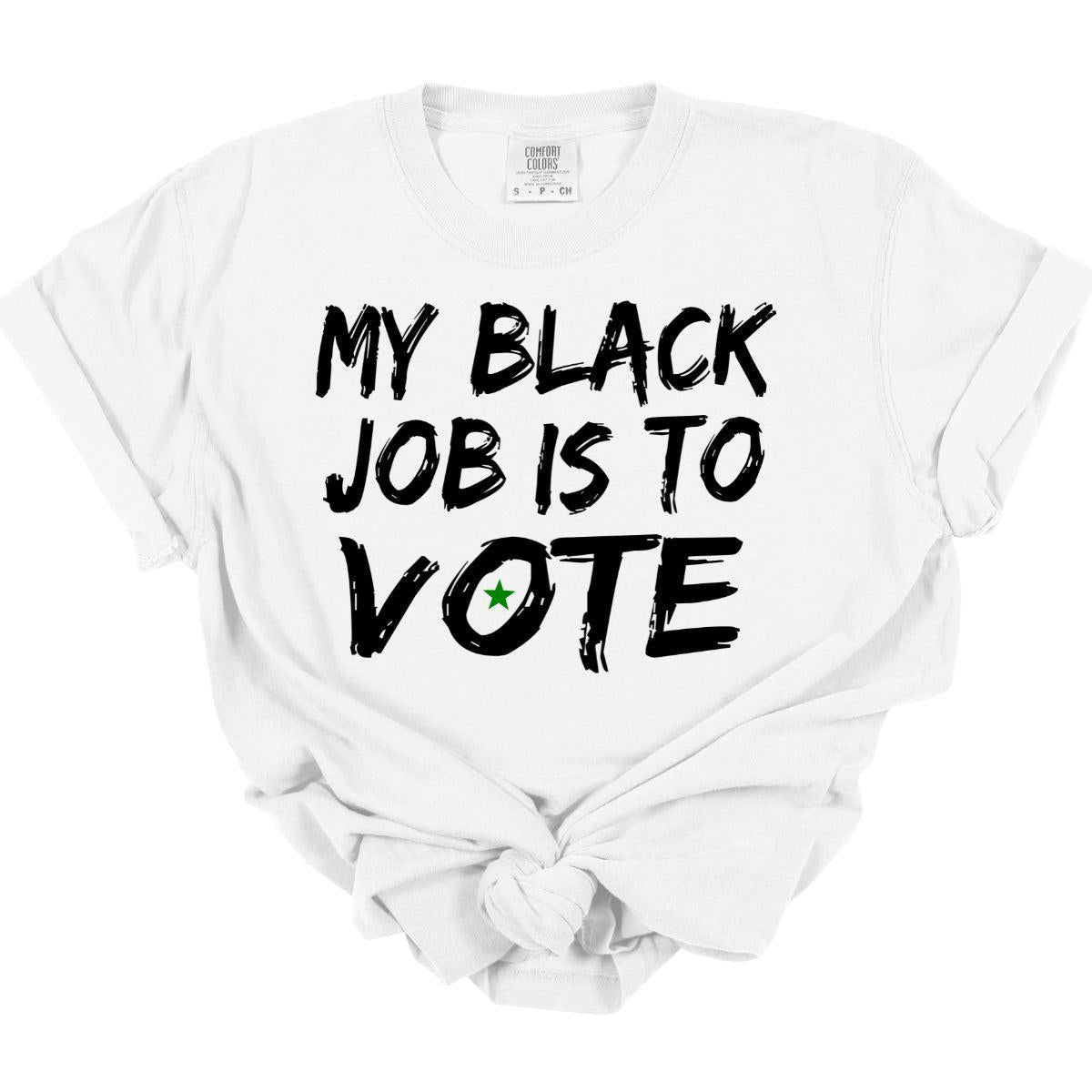 MY BLACK JOB IS TO VOTE - DTF TRANSFER