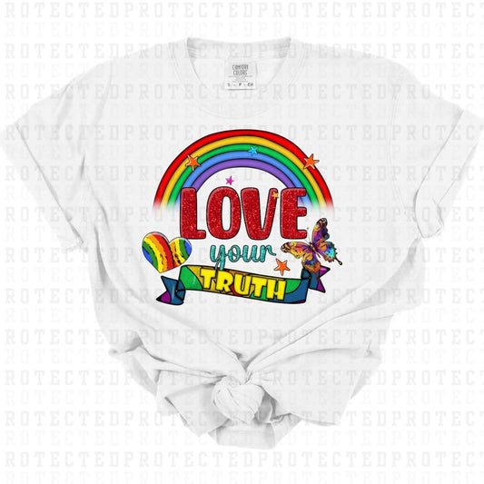 LOVE YOUR TRUTH - DTF TRANSFER