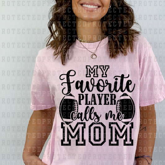 MY FAVORITE PLAYER CALLS ME MOM *SINGLE COLOR* - DTF TRANSFER