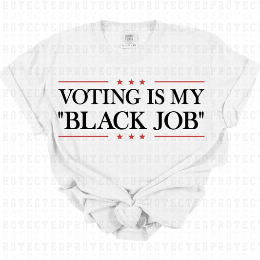 VOTING IS MY BLACK JOB - DTF TRANSFER