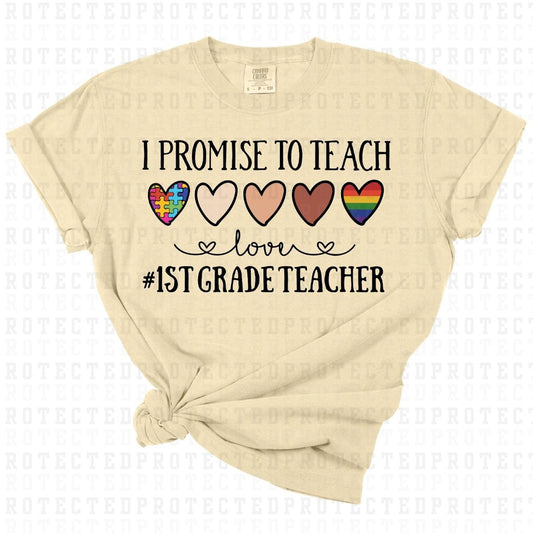 I PROMISE TO TEACH LOVE #1STGRADETEACHER - DTF TRANSFER