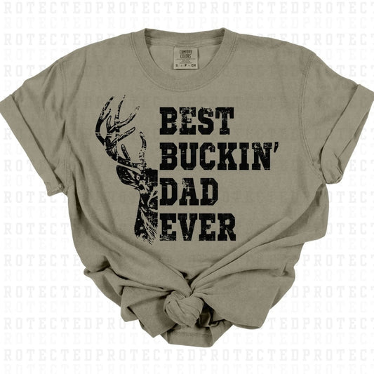 BEST BUCKIN DAD EVER *SINGLE COLOR* - DTF TRANSFER