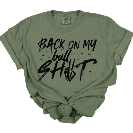 BACK ON MY BULL SH!T *SINGLE COLOR* - DTF TRANSFER