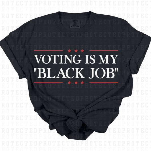 VOTING IS MY BLACK JOB - DTF TRANSFER