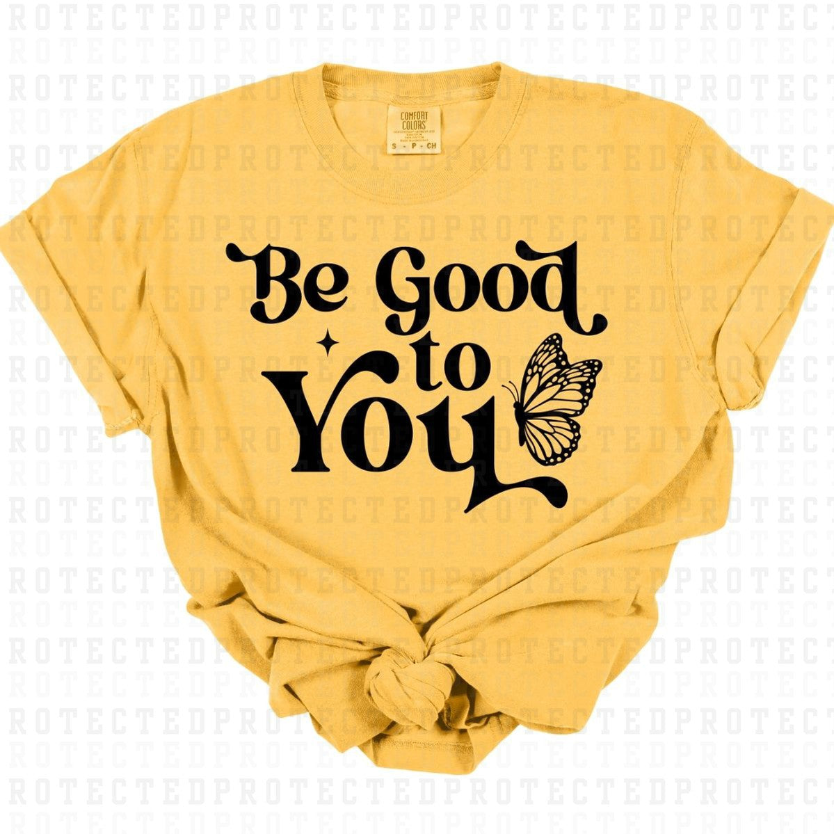 BE GOOD TO YOU *SINGLE COLOR* - DTF TRANSFER